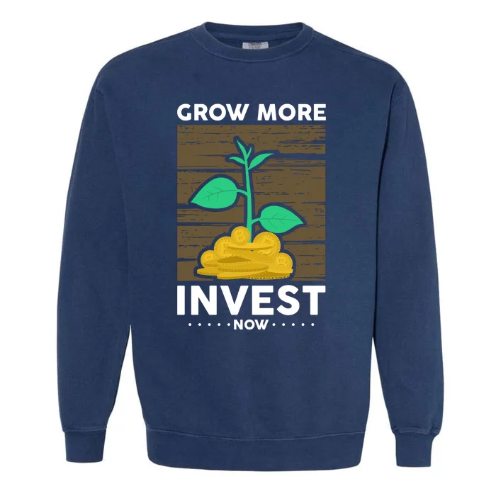 Grow More Invest Now Garment-Dyed Sweatshirt