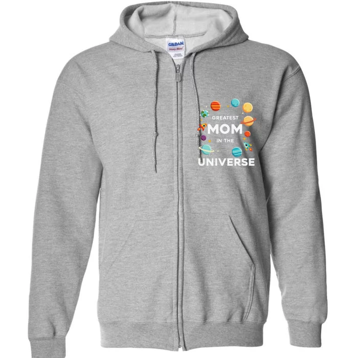 Greatest Mom In The Universe Mother's Day Full Zip Hoodie