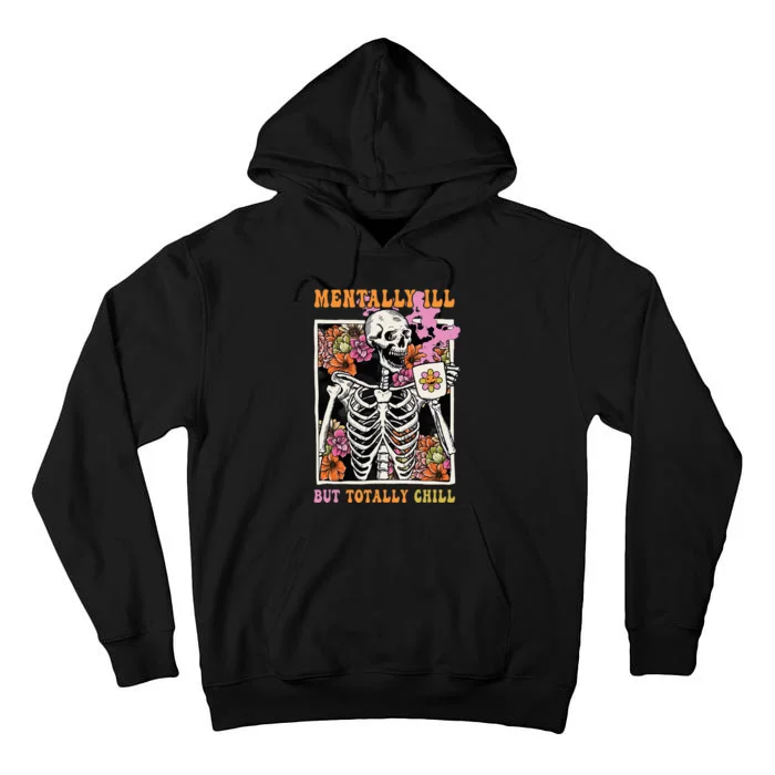 Groovy Mentally Ill But Totally Chill Halloween Skeleton Tall Hoodie