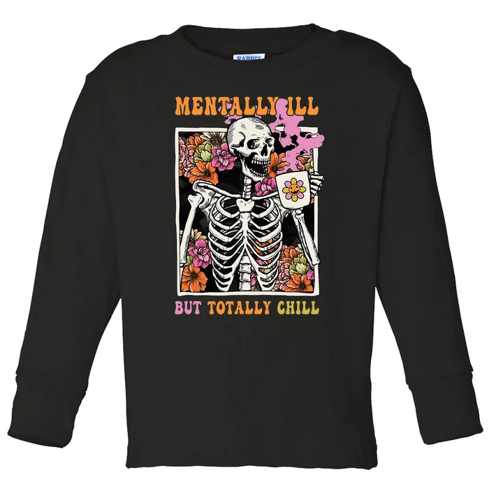 Groovy Mentally Ill But Totally Chill Halloween Skeleton Toddler Long Sleeve Shirt