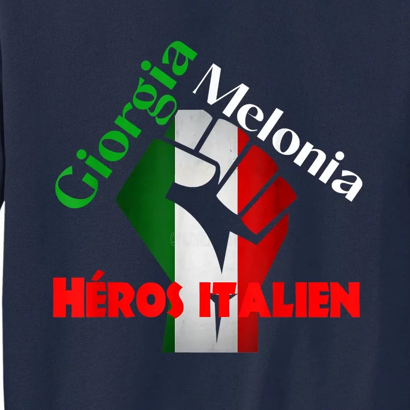 Georgia Meloni Italian Hero Tall Sweatshirt