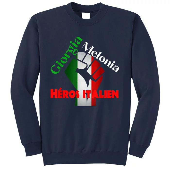 Georgia Meloni Italian Hero Tall Sweatshirt