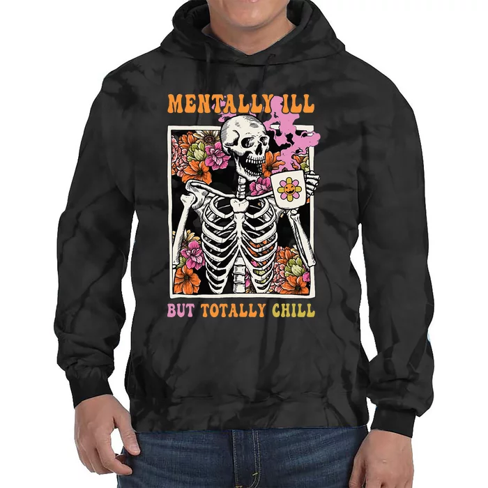 Groovy Mentally Ill But Totally Chill Halloween Skeleton Tie Dye Hoodie