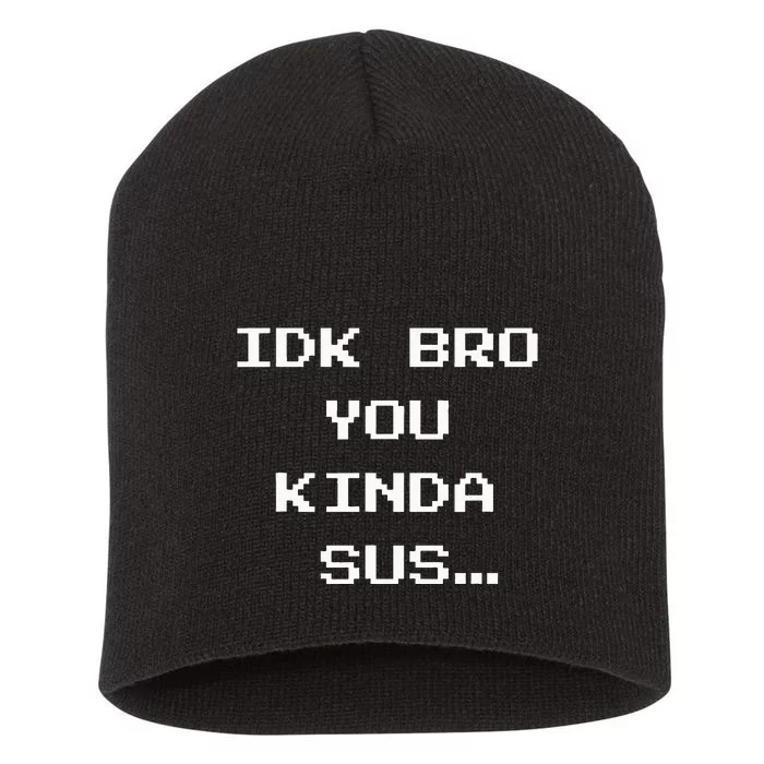 Gaming Meme Impostor Coffee Idk Bro You Kinda Sus Short Acrylic Beanie