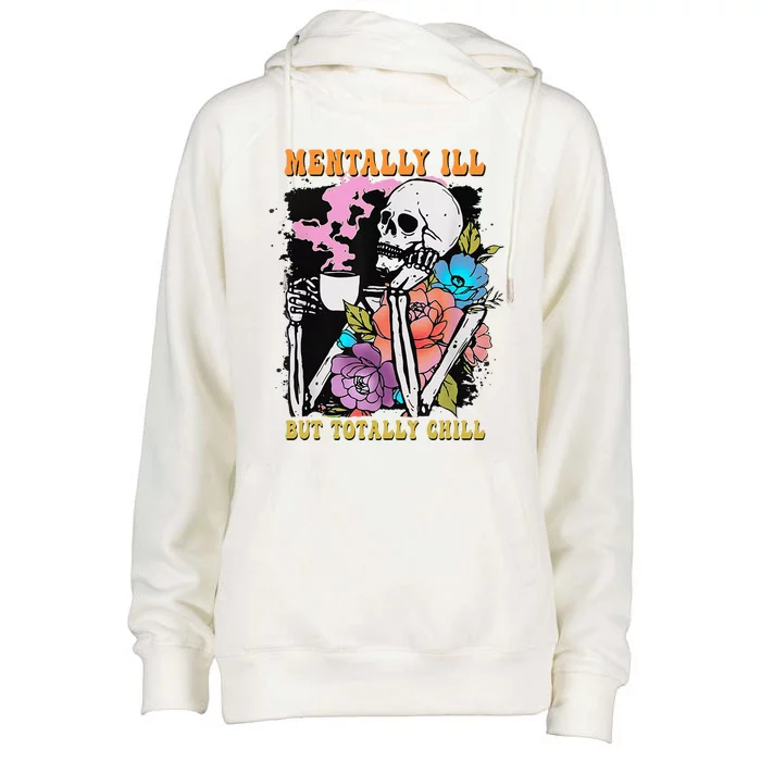 Groovy Mentally Ill But Totally Chill Halloween Skeleton Womens Funnel Neck Pullover Hood