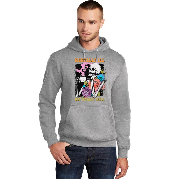 Groovy Mentally Ill But Totally Chill Halloween Skeleton Tall Hoodie