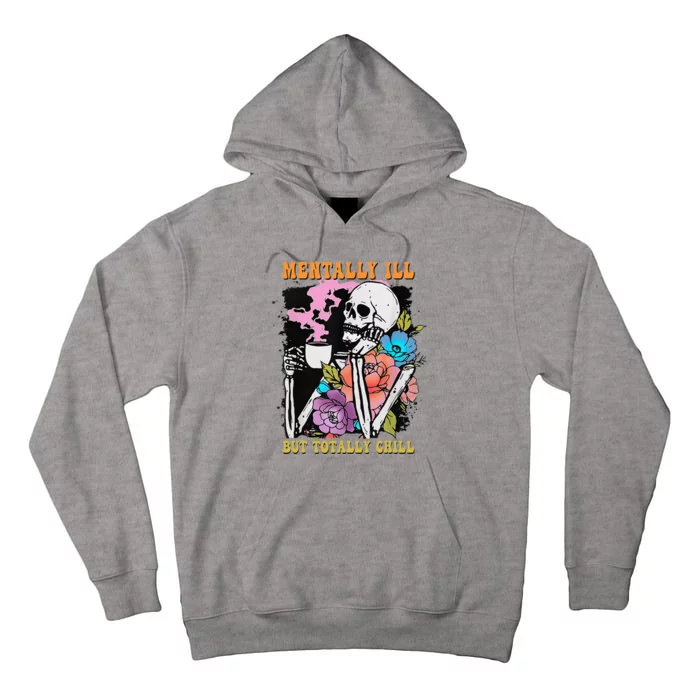 Groovy Mentally Ill But Totally Chill Halloween Skeleton Tall Hoodie