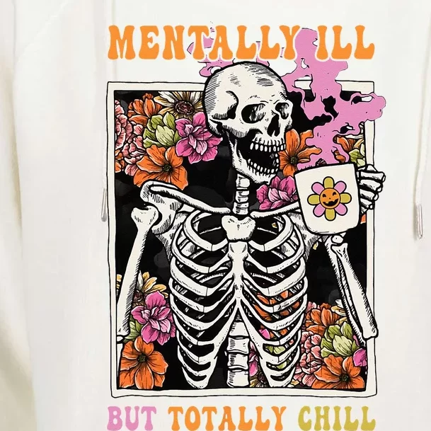 Groovy Mentally Ill But Totally Chill Halloween Skeleton Womens Funnel Neck Pullover Hood