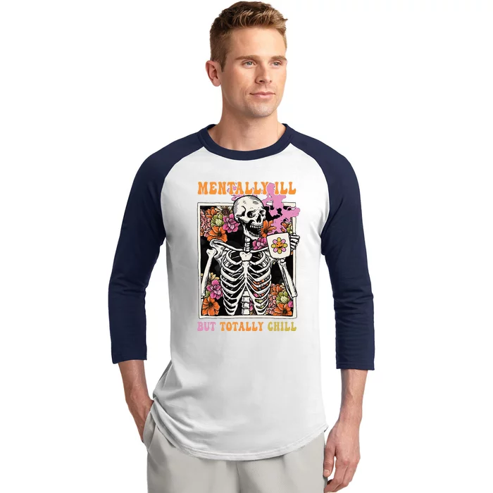 Groovy Mentally Ill But Totally Chill Halloween Skeleton Baseball Sleeve Shirt