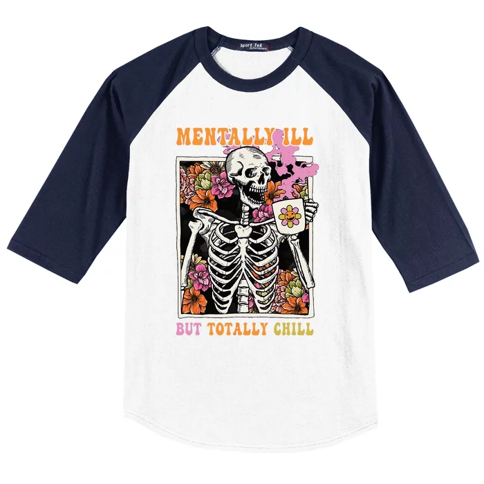 Groovy Mentally Ill But Totally Chill Halloween Skeleton Baseball Sleeve Shirt