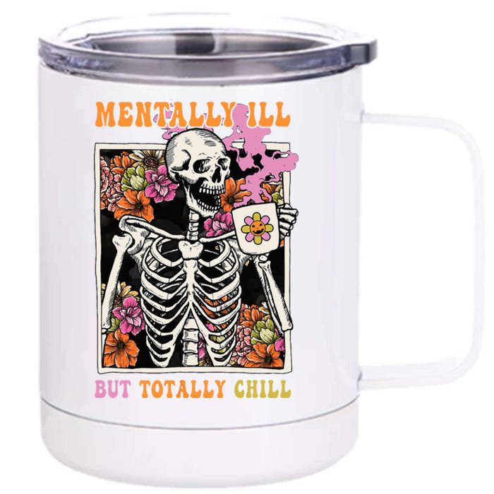 Groovy Mentally Ill But Totally Chill Halloween Skeleton Front & Back 12oz Stainless Steel Tumbler Cup