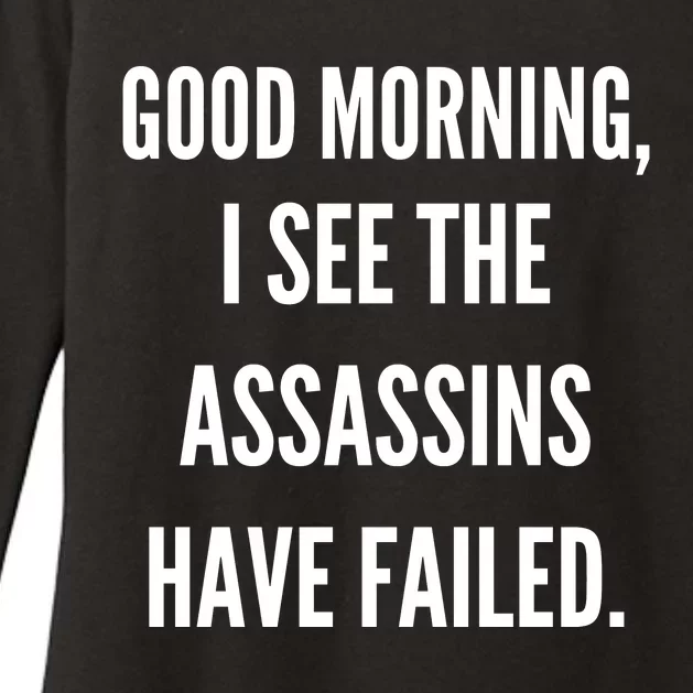 Good Morning I See The Assassins Have Failed. Womens CVC Long Sleeve Shirt