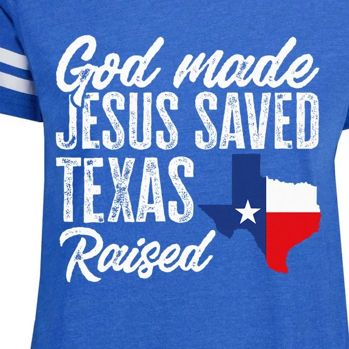 God Made Jesus Saved Texas Raised Texas Pride State Enza Ladies Jersey Football T-Shirt