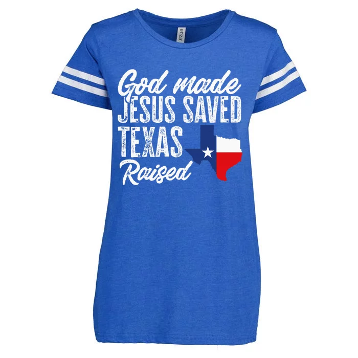 God Made Jesus Saved Texas Raised Texas Pride State Enza Ladies Jersey Football T-Shirt