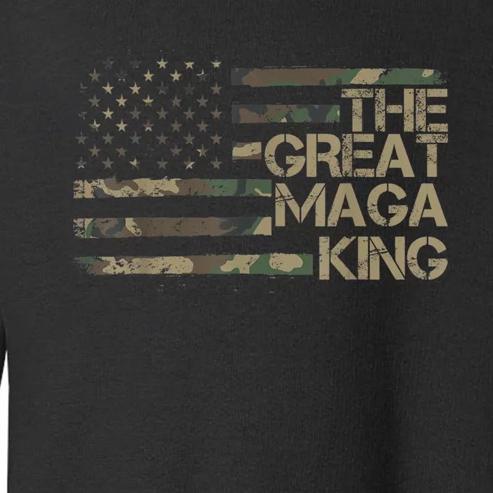 Great Maga King ,Maga King, The Great Maga King, Ultra Maga Toddler Sweatshirt