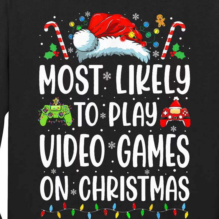 Gamer Most Likely To Play Video Games On Christmas Tall Long Sleeve T-Shirt