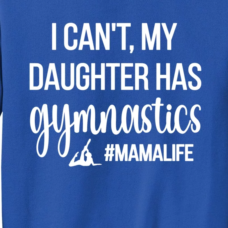 Gymnastics Mama Life Gymnastics Mom Of A Gymnast Cute Gift Tall Sweatshirt