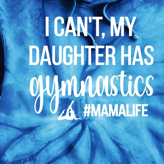 Gymnastics Mama Life Gymnastics Mom Of A Gymnast Gift Tie Dye Hoodie