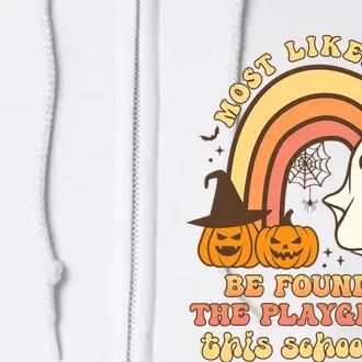 Groovy Most Likely To Be Found On The Playground Halloween Full Zip Hoodie