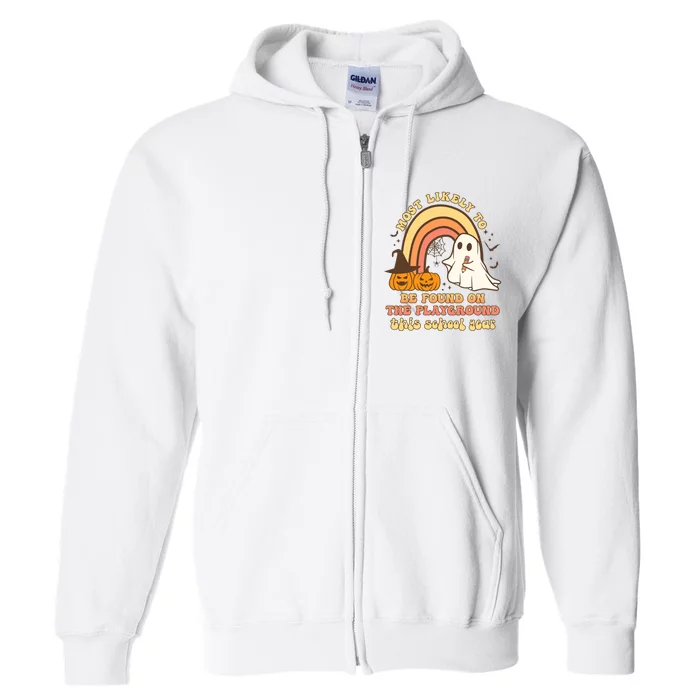 Groovy Most Likely To Be Found On The Playground Halloween Full Zip Hoodie