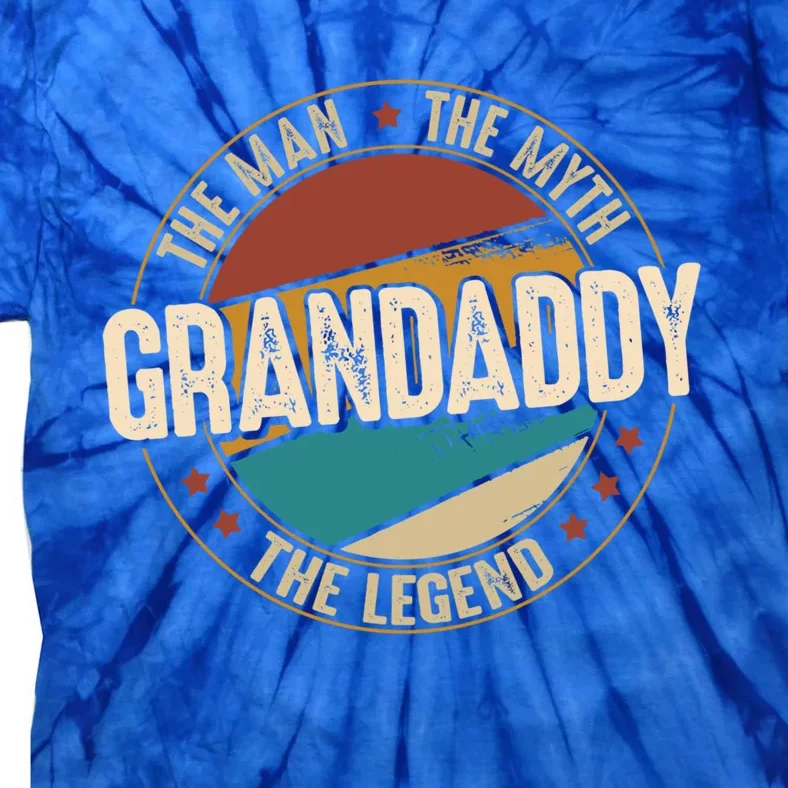 Grandaddy Myth Legend Funny Fathers Day Grandaddy Meaningful Gift Tie-Dye T-Shirt