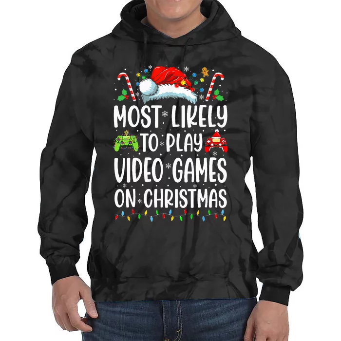 Gamer Most Likely To Play Video Games On Christmas Tie Dye Hoodie