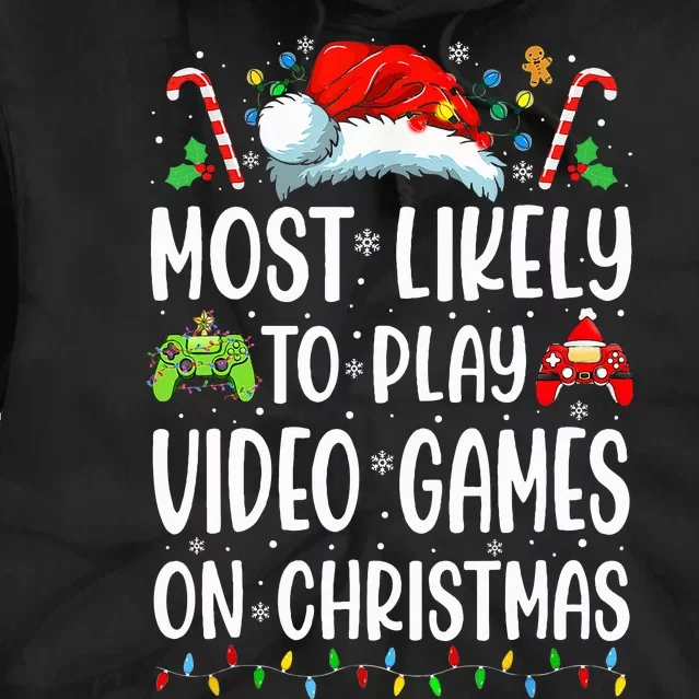 Gamer Most Likely To Play Video Games On Christmas Tie Dye Hoodie