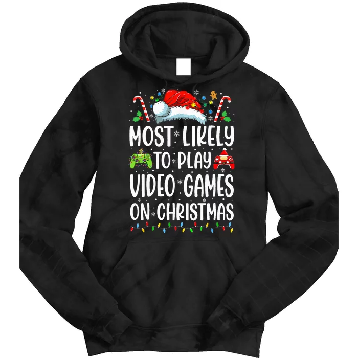 Gamer Most Likely To Play Video Games On Christmas Tie Dye Hoodie