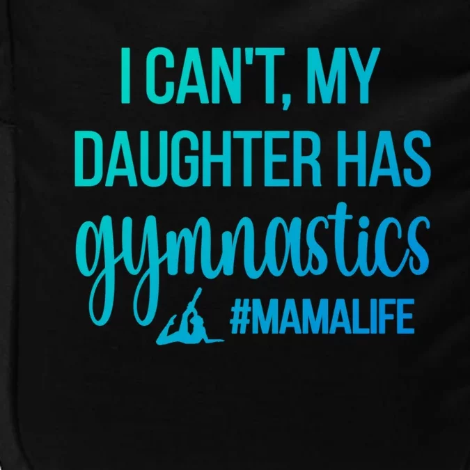 Gymnastics Mama Life Gymnastics Mom Of A Gymnast Cute Gift Impact Tech Backpack