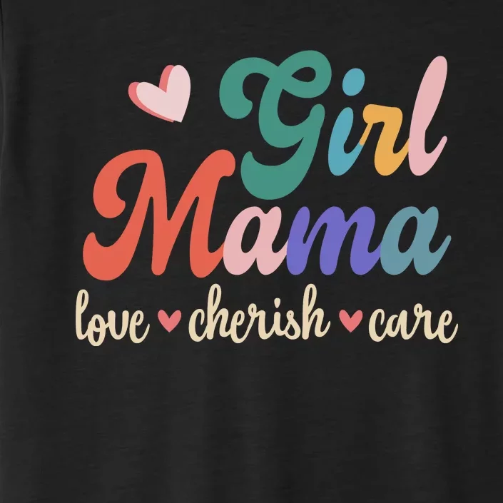 Girl Mama Love Cherish Care Family ChromaSoft Performance T-Shirt