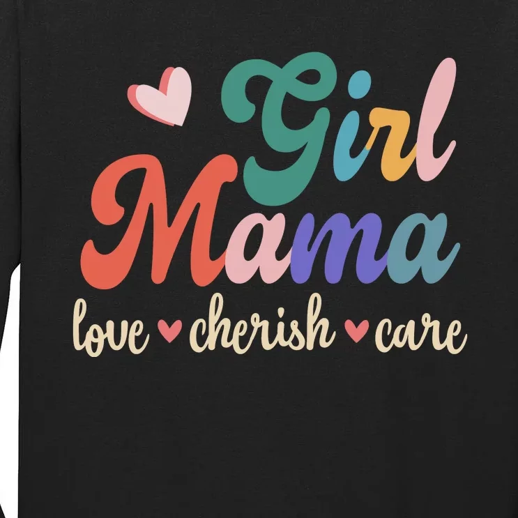 Girl Mama Love Cherish Care Family Tall Long Sleeve T-Shirt