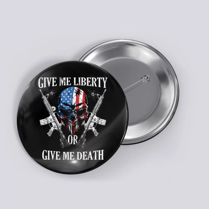 Give Me Liberty Or Give Me Death Skull Ar15 American Flag Button