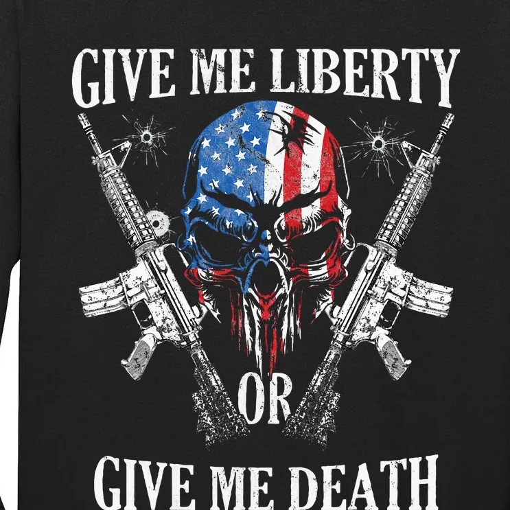 Give Me Liberty Or Give Me Death Skull Ar15 American Flag Tall Long Sleeve T-Shirt