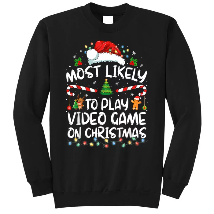 Gamer Most Likely To Play Video Games On Christmas Tall Sweatshirt