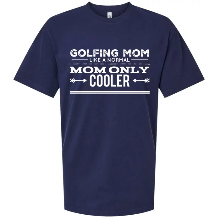 Golfing Mom Like A Normal Mom Only Cooler Funny Golf Mom Cool Gift Sueded Cloud Jersey T-Shirt