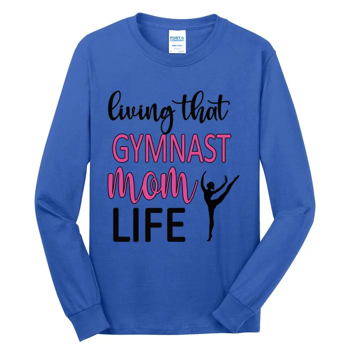 Gymnast Mama Life Gymnastics Mom Of A Gymnast Gift Tall Long Sleeve T-Shirt