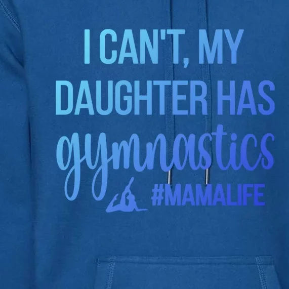 Gymnastics Mama Life Gymnastics Mom Of A Gymnast Cute Gift Premium Hoodie