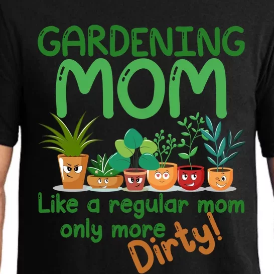 Gardening Mom Like A Regular Mom But More Dirty Plant Lady Gift Pajama Set