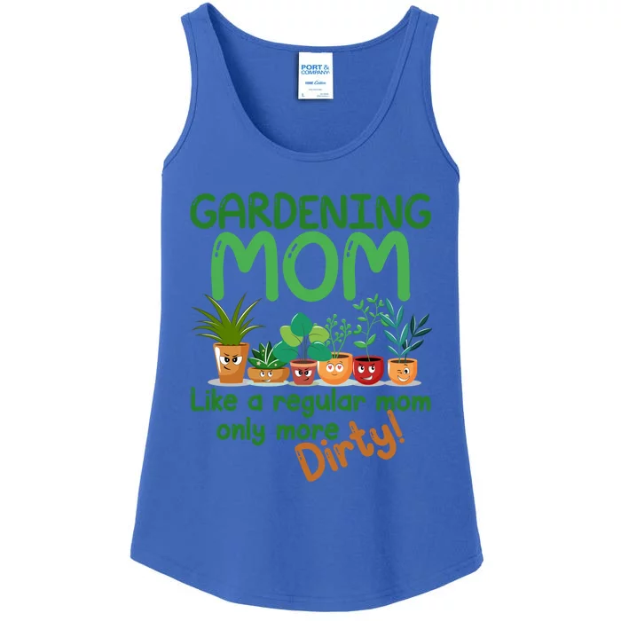 Gardening Mom Like A Regular Mom But More Dirty Plant Lady Gift Ladies Essential Tank