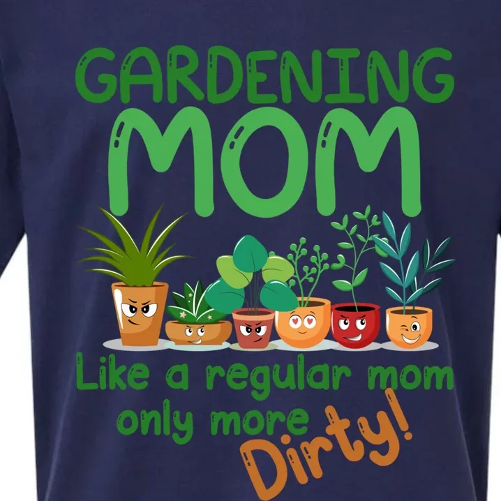 Gardening Mom Like A Regular Mom But More Dirty Plant Lady Gift Sueded Cloud Jersey T-Shirt