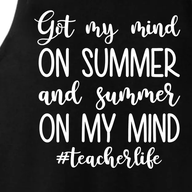 Got My Mind On Summer Teacher Life Ladies Tri-Blend Wicking Tank