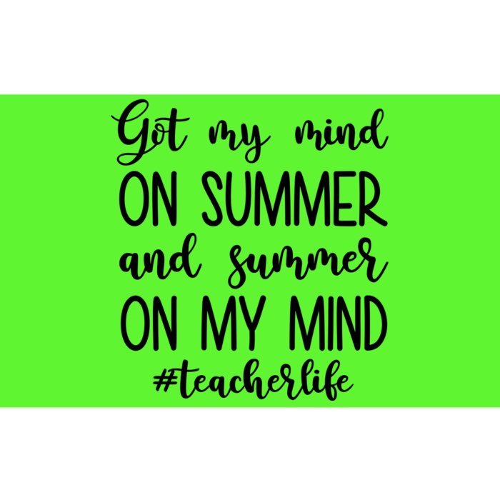 Got My Mind On Summer Teacher Life Bumper Sticker