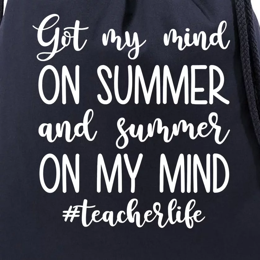 Got My Mind On Summer Teacher Life Drawstring Bag