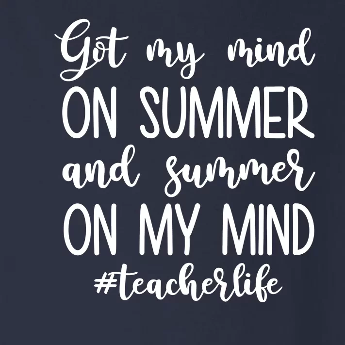 Got My Mind On Summer Teacher Life Toddler Long Sleeve Shirt