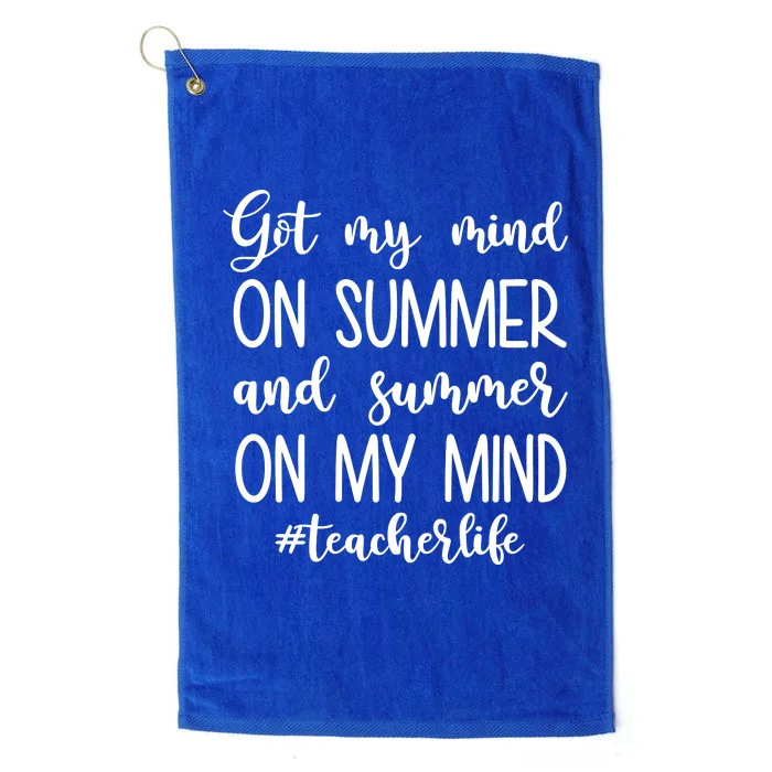 Got My Mind On Summer Teacher Life Platinum Collection Golf Towel