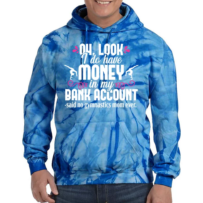 Gymnastics Mom Money Funny Quote Gymnast Parents Gift Tie Dye Hoodie