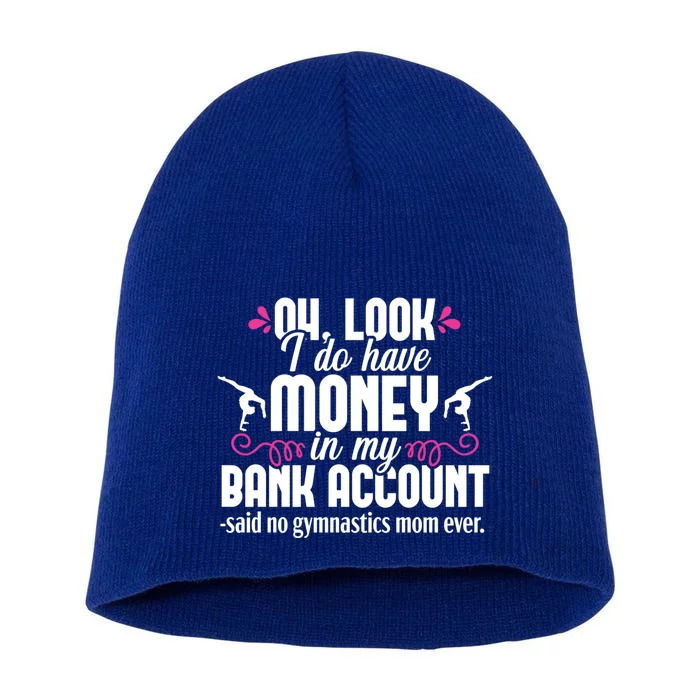 Gymnastics Mom Money Funny Quote Gymnast Parents Gift Short Acrylic Beanie