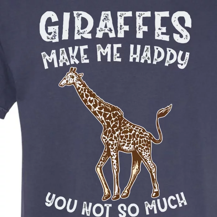 Giraffes Make Me Happy You Not So Much Garment-Dyed Heavyweight T-Shirt