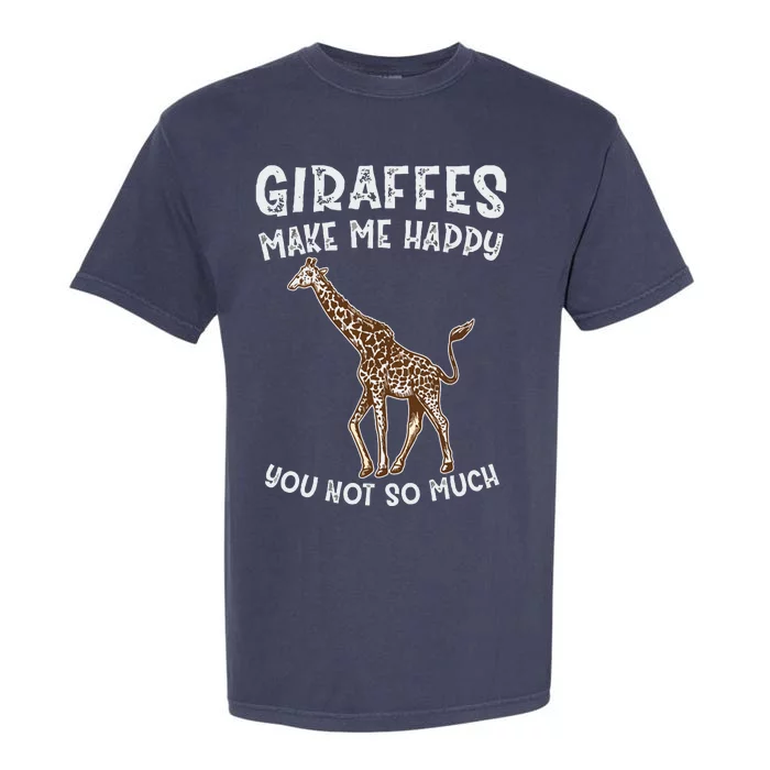 Giraffes Make Me Happy You Not So Much Garment-Dyed Heavyweight T-Shirt