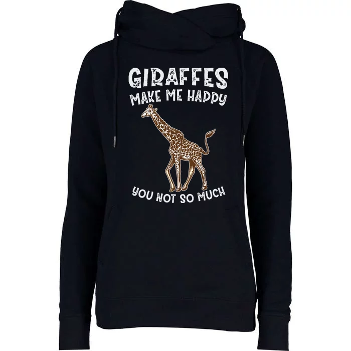 Giraffes Make Me Happy You Not So Much Womens Funnel Neck Pullover Hood